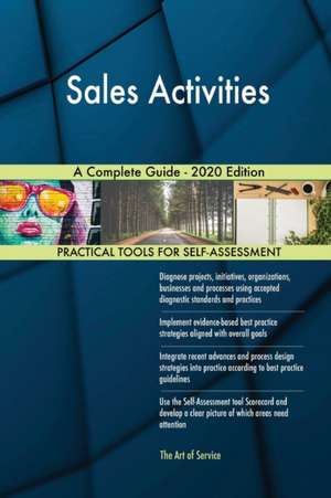 Sales Activities A Complete Guide - 2020 Edition de Gerardus Blokdyk