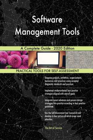 Software Management Tools A Complete Guide - 2020 Edition de Gerardus Blokdyk