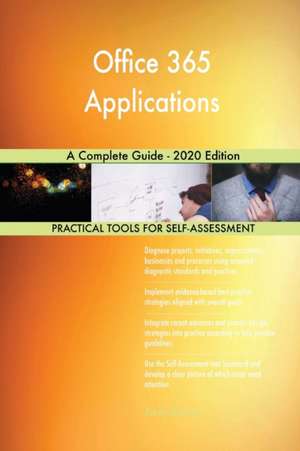 Office 365 Applications A Complete Guide - 2020 Edition de Gerardus Blokdyk