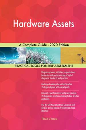 Hardware Assets A Complete Guide - 2020 Edition de Gerardus Blokdyk