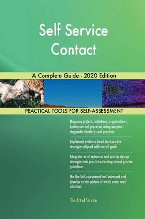 Self Service Contact A Complete Guide - 2020 Edition de Gerardus Blokdyk