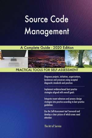 Source Code Management A Complete Guide - 2020 Edition de Gerardus Blokdyk