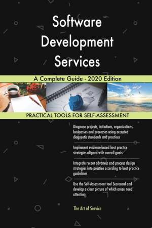 Software Development Services A Complete Guide - 2020 Edition de Gerardus Blokdyk
