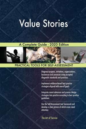 Value Stories A Complete Guide - 2020 Edition de Gerardus Blokdyk