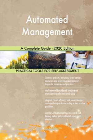 Automated Management A Complete Guide - 2020 Edition de Gerardus Blokdyk