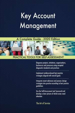 Key Account Management A Complete Guide - 2020 Edition de Gerardus Blokdyk