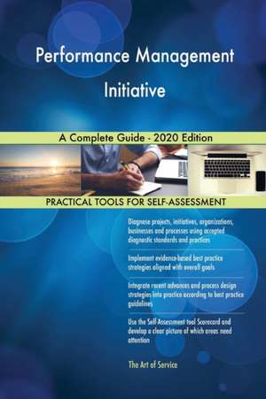 Performance Management Initiative A Complete Guide - 2020 Edition de Gerardus Blokdyk