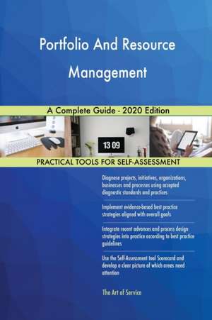 Portfolio And Resource Management A Complete Guide - 2020 Edition de Gerardus Blokdyk