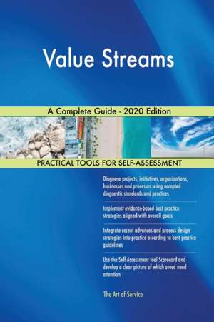 Value Streams A Complete Guide - 2020 Edition de Gerardus Blokdyk