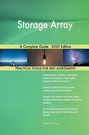 Storage Array A Complete Guide - 2020 Edition de Gerardus Blokdyk