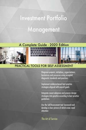 Investment Portfolio Management A Complete Guide - 2020 Edition de Gerardus Blokdyk