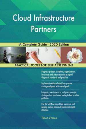 Cloud Infrastructure Partners A Complete Guide - 2020 Edition de Gerardus Blokdyk