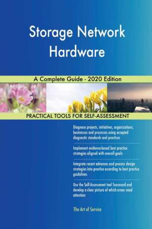 Storage Network Hardware A Complete Guide - 2020 Edition de Gerardus Blokdyk