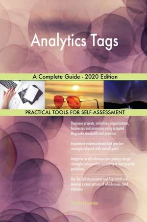 Analytics Tags A Complete Guide - 2020 Edition de Gerardus Blokdyk