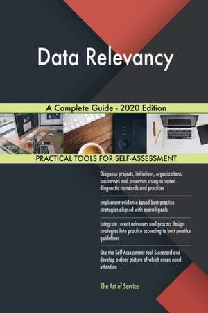 Data Relevancy A Complete Guide - 2020 Edition de Gerardus Blokdyk
