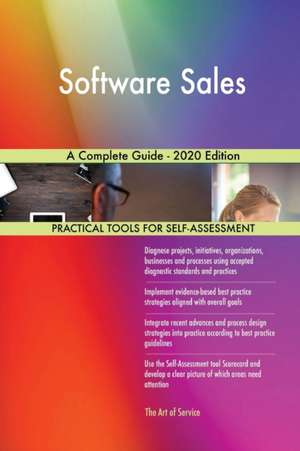 Software Sales A Complete Guide - 2020 Edition de Gerardus Blokdyk