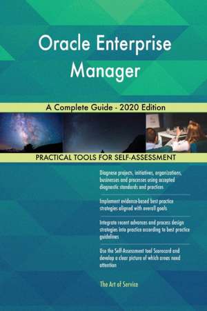 Oracle Enterprise Manager A Complete Guide - 2020 Edition de Gerardus Blokdyk