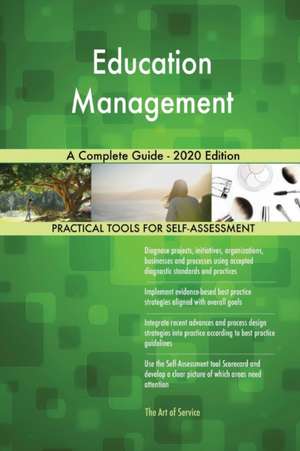 Education Management A Complete Guide - 2020 Edition de Gerardus Blokdyk