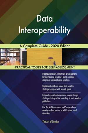 Data Interoperability A Complete Guide - 2020 Edition de Gerardus Blokdyk