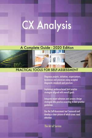 CX Analysis A Complete Guide - 2020 Edition de Gerardus Blokdyk