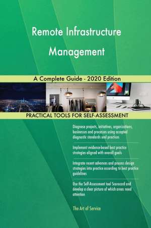 Remote Infrastructure Management A Complete Guide - 2020 Edition de Gerardus Blokdyk