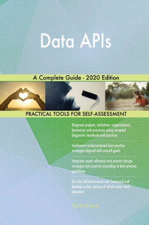 Data APIs A Complete Guide - 2020 Edition de Gerardus Blokdyk