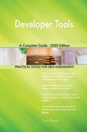 Developer Tools A Complete Guide - 2020 Edition de Gerardus Blokdyk