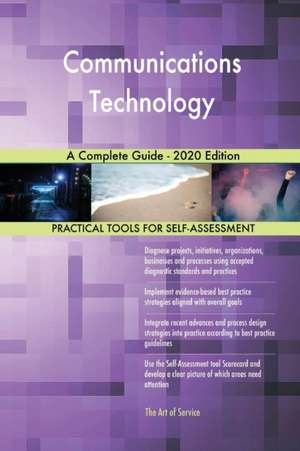 Communications Technology A Complete Guide - 2020 Edition de Gerardus Blokdyk