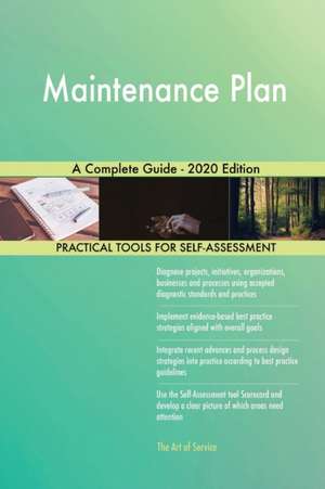 Maintenance Plan A Complete Guide - 2020 Edition de Gerardus Blokdyk