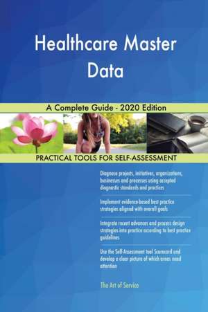 Healthcare Master Data A Complete Guide - 2020 Edition de Gerardus Blokdyk