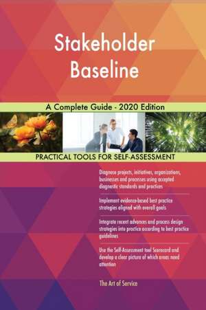 Stakeholder Baseline A Complete Guide - 2020 Edition de Gerardus Blokdyk