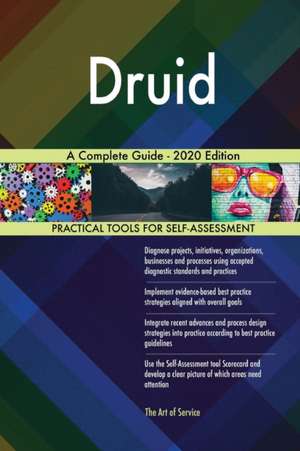 Druid A Complete Guide - 2020 Edition de Gerardus Blokdyk