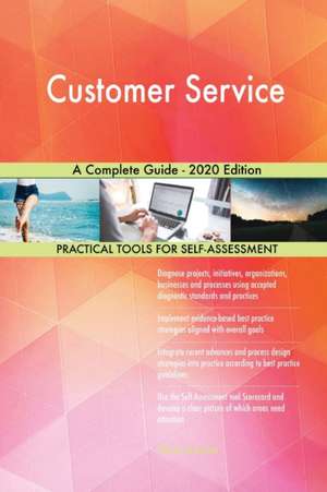 Customer Service A Complete Guide - 2020 Edition de Gerardus Blokdyk