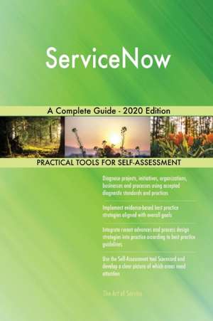 ServiceNow A Complete Guide - 2020 Edition de Gerardus Blokdyk