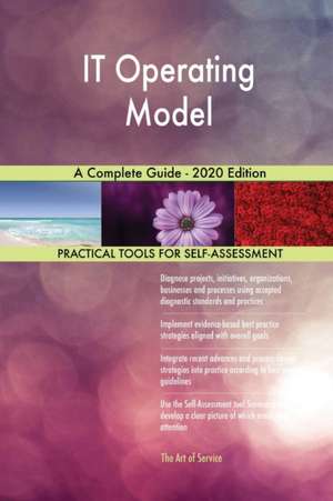 IT Operating Model A Complete Guide - 2020 Edition de Gerardus Blokdyk