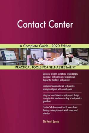 Contact Center A Complete Guide - 2020 Edition de Gerardus Blokdyk