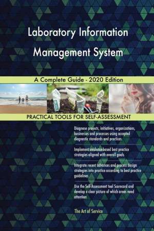 Laboratory Information Management System A Complete Guide - 2020 Edition de Gerardus Blokdyk