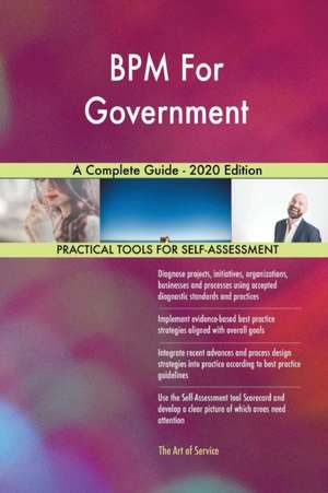 BPM For Government A Complete Guide - 2020 Edition de Gerardus Blokdyk