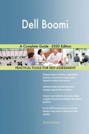 Dell Boomi A Complete Guide - 2020 Edition de Gerardus Blokdyk