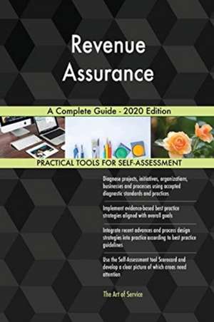 Revenue Assurance A Complete Guide - 2020 Edition de Gerardus Blokdyk