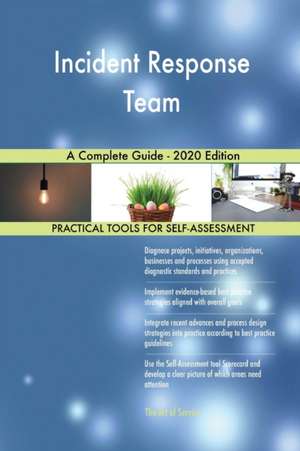 Incident Response Team A Complete Guide - 2020 Edition de Gerardus Blokdyk