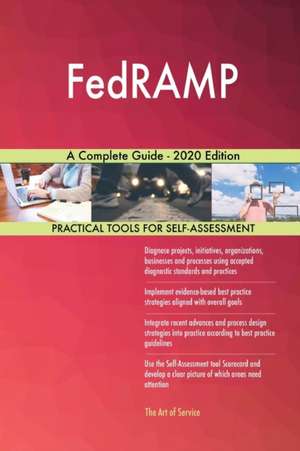 FedRAMP A Complete Guide - 2020 Edition de Gerardus Blokdyk