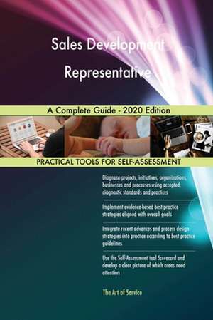 Sales Development Representative A Complete Guide - 2020 Edition de Gerardus Blokdyk