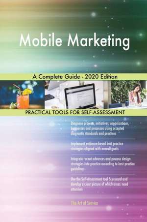 Mobile Marketing A Complete Guide - 2020 Edition de Gerardus Blokdyk