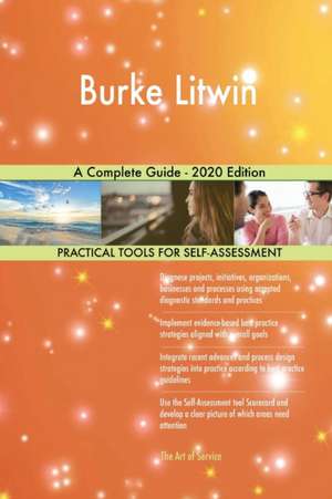 Burke Litwin A Complete Guide - 2020 Edition de Gerardus Blokdyk