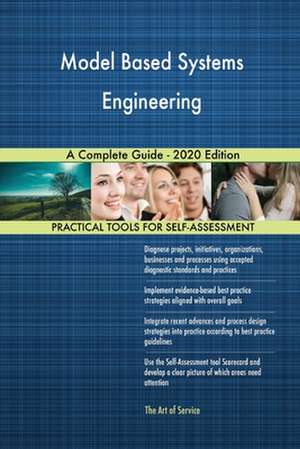 Model Based Systems Engineering A Complete Guide - 2020 Edition de Gerardus Blokdyk