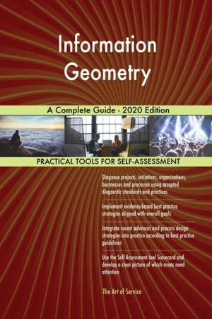 Information Geometry A Complete Guide - 2020 Edition de Gerardus Blokdyk