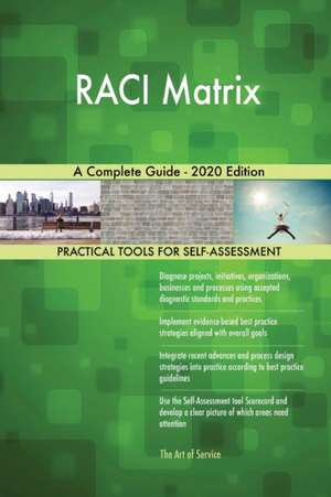 RACI Matrix A Complete Guide - 2020 Edition de Gerardus Blokdyk