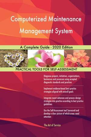 Computerized Maintenance Management System A Complete Guide - 2020 Edition de Gerardus Blokdyk