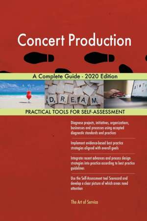 Concert Production A Complete Guide - 2020 Edition de Gerardus Blokdyk